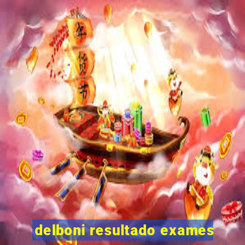 delboni resultado exames